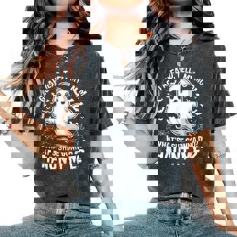 Go Ahead Tell My Mom Haunt Me Ghost Spooky Women's Oversized Comfort T-Shirt | Mazezy