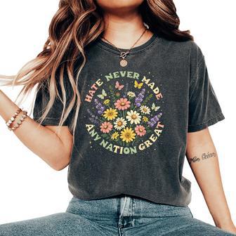 Hate Never Made Any Nation Great Floral Peace Floral Costume Women's Oversized Comfort T-Shirt - Thegiftio UK