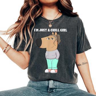 I'm Just A Chill Girl Meme Chill Girls Women's Oversized Comfort T-Shirt - Thegiftio UK