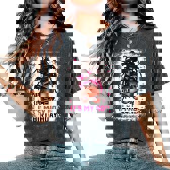 It's My 40Th Birthday African American Loc'd Black Women Women's Oversized Comfort T-Shirt - Thegiftio UK