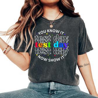 You Know It Now Show It Test Day Teacher Testing Women's Oversized Comfort T-Shirt - Thegiftio UK