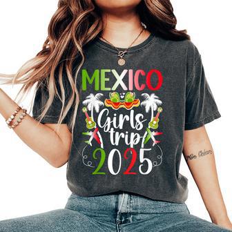 Mexico Girls Trip 2025 Mexico Girls Vacation Travel Women's Oversized Comfort T-Shirt - Thegiftio UK