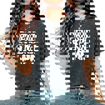 Mommy Proud Single Mom Mother's Day Women's Oversized Comfort T-Shirt | Mazezy