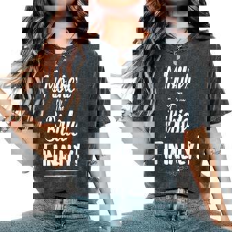 Mother Of The Bride Finally Wedding Marriage Women's Oversized Comfort T-Shirt - Seseable