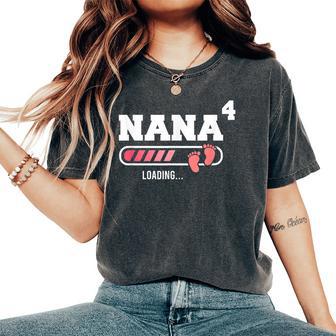 Nana 4 Fourth Time Nana Nana Of Four Mother's Day Women's Oversized Comfort T-Shirt - Thegiftio UK