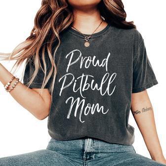 Pit Bull Mother's Day For Dog Moms Proud Pitbull Mom Women's Oversized Comfort T-Shirt - Thegiftio UK