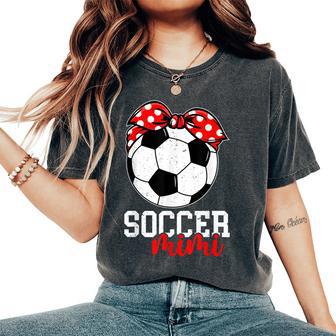 Soccer Mimi Grandma Mimi Of A Soccer Player Mimi Women's Oversized Comfort T-Shirt - Thegiftio UK