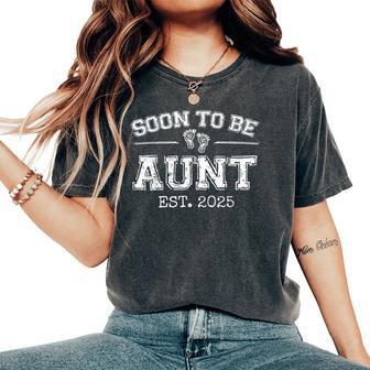 Soon To Be Aunt Est 2025 Promoted To Aunt 1St Time Aunt Women's Oversized Comfort T-Shirt - Thegiftio UK