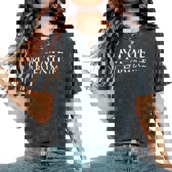 My Wife Beats Me Husband Joke For Father's Day Women's Oversized Comfort T-Shirt - Thegiftio UK