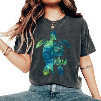 In A World Full Of Grandmas Be A Memaw Grandma Quote Women's Oversized Comfort T-Shirt - Thegiftio UK