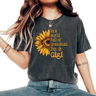 In A World Of Grandmas Be A Gigi Special Grandma Women's Oversized Comfort T-Shirt - Thegiftio UK