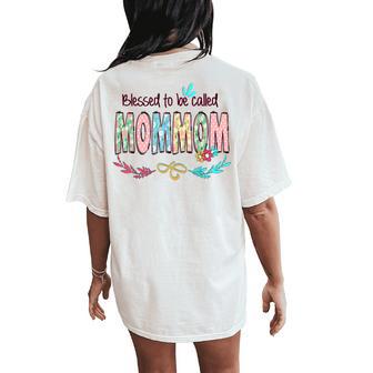 Blessed To Be Called Mommom Floral Mother's Day Women's Oversized Comfort T-Shirt Back Print - Thegiftio UK