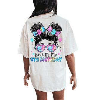 Bruh It's My 9Th Birthday 9 Year Old Birthday For Girl Women's Oversized Comfort T-Shirt Back Print - Thegiftio UK