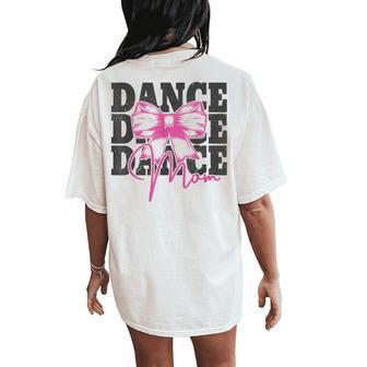 Dance Mom Mother's Day Cheer Mom Dancing Dancer Mama Women Women's Oversized Comfort T-Shirt Back Print - Thegiftio UK