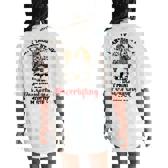 Doing Powerlifting Mom Stuff Mom Of A Powerlifter Mother Women's Oversized Comfort T-Shirt Back Print - Thegiftio