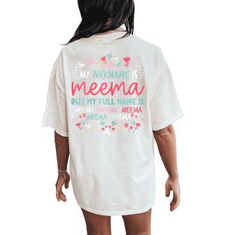 My Nickname Is Meema Grandma Cute Women's Oversized Comfort T-Shirt Back Print - Thegiftio UK