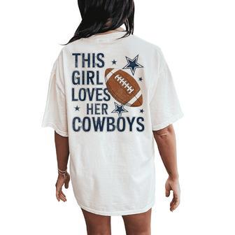 This Girl Loves Her Cowboys Women's Oversized Comfort T-Shirt Back Print - Thegiftio UK