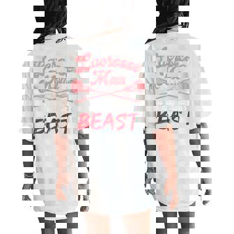 Lacrosse Mom Raised Her Beast Daughter Son Women's Oversized Comfort T-Shirt Back Print | Mazezy