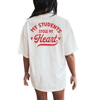 Retro My Students Stole My Heart Cute Teacher Valentines Day Women's Oversized Comfort T-Shirt Back Print - Thegiftio UK