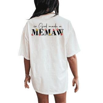 So God Made A Memaw Flower Grandma Happy Women's Oversized Comfort T-Shirt Back Print - Thegiftio UK