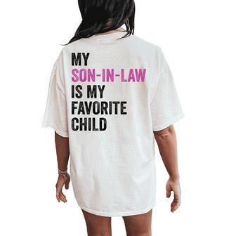My Son In Law Is My Favorite Child Mom Mother In Law Women's Oversized Comfort T-Shirt Back Print - Thegiftio UK