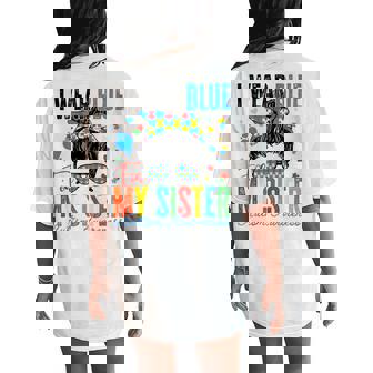 I Wear Blue For My Sister Autism Awareness Messy Bun Girl Women's Oversized Comfort T-Shirt Back Print - Seseable