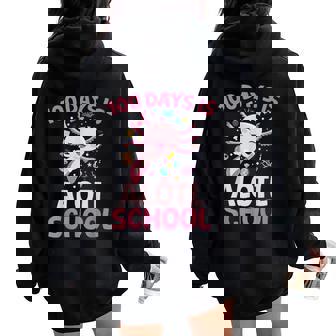 100 Days Is Alotl School Axolotl 100Th Day Boys Girls Axolot Women Oversized Hoodie Back Print - Seseable