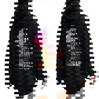 I Am My Ancestors Wildest Dreams Juneteenth Afro Girl Women Oversized Hoodie Back Print - Monsterry