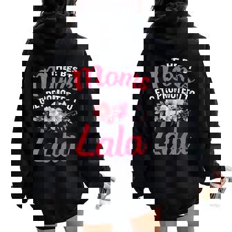 The Best Moms Get Promoted To Lala Grandma Mother's Day Women Oversized Hoodie Back Print - Seseable