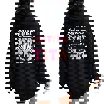 Only The Best Sisters Get Promoted To Tita Aunt Tita Auntie Women Oversized Hoodie Back Print | Mazezy