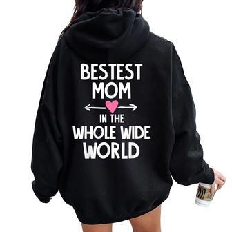 Bestest Mom In The Whole Wide World Mother's Day Women Oversized Hoodie Back Print - Thegiftio UK