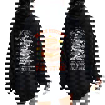 Black History Month The Past Honoring Future Book Teacher Women Oversized Hoodie Back Print - Thegiftio
