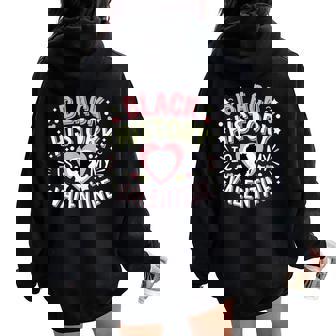 Black History Is My Valentine Month & Women Women Oversized Hoodie Back Print | Mazezy