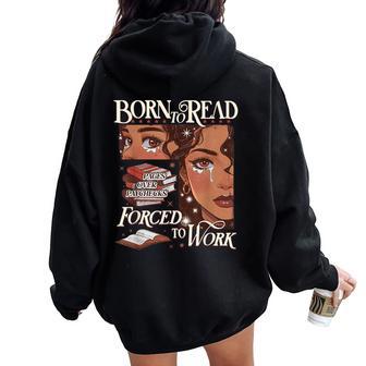 Born To Read Forced To Work Retro Bookish Black Girl Women Oversized Hoodie Back Print - Thegiftio UK