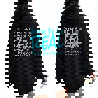 Born To Be Real Not Perfect Self Esteem Counseling Women Oversized Hoodie Back Print - Monsterry