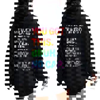 Bruh It's Test Day You Got This No Cap Testing Day Teacher Women Oversized Hoodie Back Print - Thegiftio