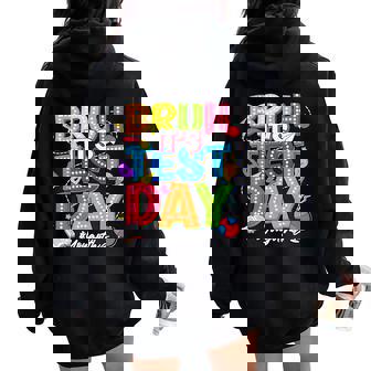 Bruh It’S Test Day You Got This Testing Day Teacher Women Oversized Hoodie Back Print - Thegiftio UK