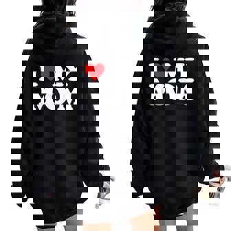 Camisa I Love My Mom I Heart My Mom Camisa Love My Mom Women Oversized Hoodie Back Print - Regaloses