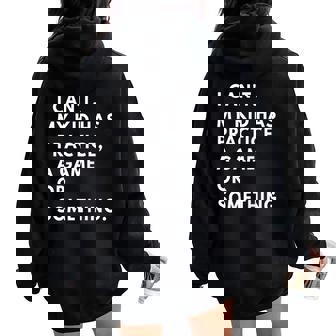 I Can't My Kid Has Practice A Game Standard Shirt Women Oversized Hoodie Back Print - Monsterry
