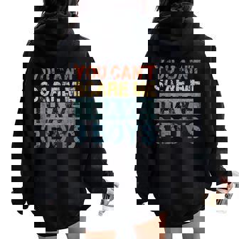You Can't Scare Me I Have 3 Boys Mom Dad Women Oversized Hoodie Back Print | Mazezy