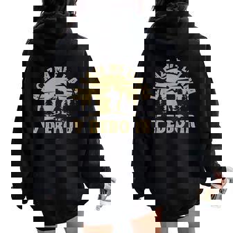 Cazar Divertido Cazador La Caza Me Llama Y Debo Ir Women Oversized Hoodie Back Print - Regaloses