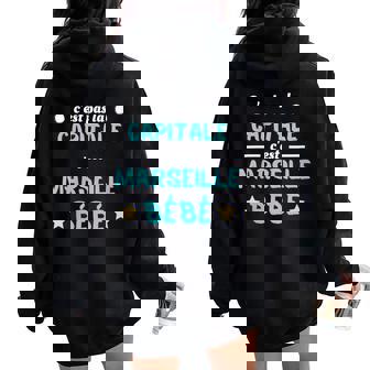 C'est Pas La Capitale C'est Marseille Bébé Cadeau Humour Sweat à capuche oversize pour femme avec imprimé dans le dos - Cadeauxyz