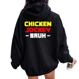 Chicken Jockey Bruh Women Oversized Hoodie Back Print - Thegiftio UK