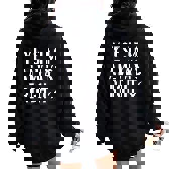 Citation De Motivation Yes Im Always Right Sweat à capuche oversize pour femme avec imprimé dans le dos - Cadeauxyz