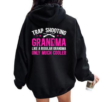 Cool Trap Shooting Grandma Trap Shooting Grandmother Women Oversized Hoodie Back Print - Thegiftio UK