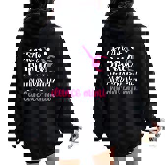 Crazy Proud Always Loud Dance Mimi Grandma Of A Dancer Women Oversized Hoodie Back Print - Seseable