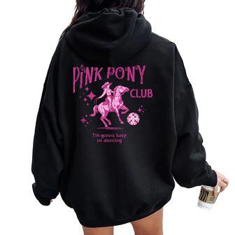 Cute Pink Girl Pony Club I'm Gonna Keep On Dancing Women Oversized Hoodie Back Print - Thegiftio UK