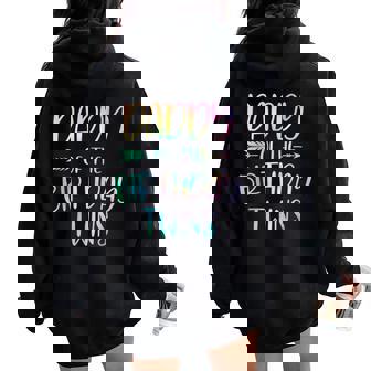 Daddy Of The Birthday Twins Girl Tie Dye Colorful Bday Women Oversized Hoodie Back Print - Thegiftio UK