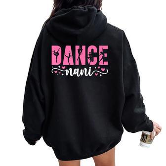 Dance Nani Of A Dancer Nani Dancing Nani Grandma Women Oversized Hoodie Back Print - Thegiftio UK