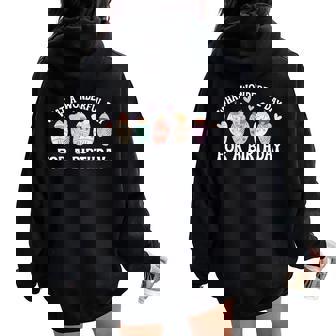 Day For A Birthday Mother Baby Nurse Postpartum Nurse Women Oversized Hoodie Back Print | Mazezy